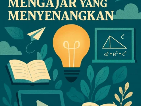 Inovasi Desain dan Proses Belajar Mengajar yang Menyenangkan