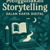 Menggunakan Storytelling dalam Karya Digital